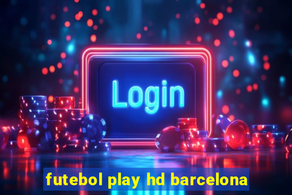 futebol play hd barcelona